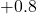 +0.8